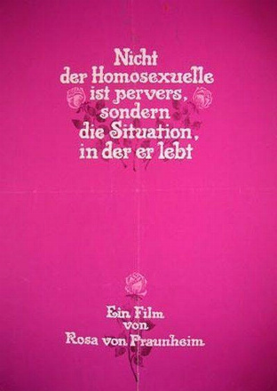 Filmplakat Nicht der Homosexuelle ist pervers, sondern die Situation, in der er lebt