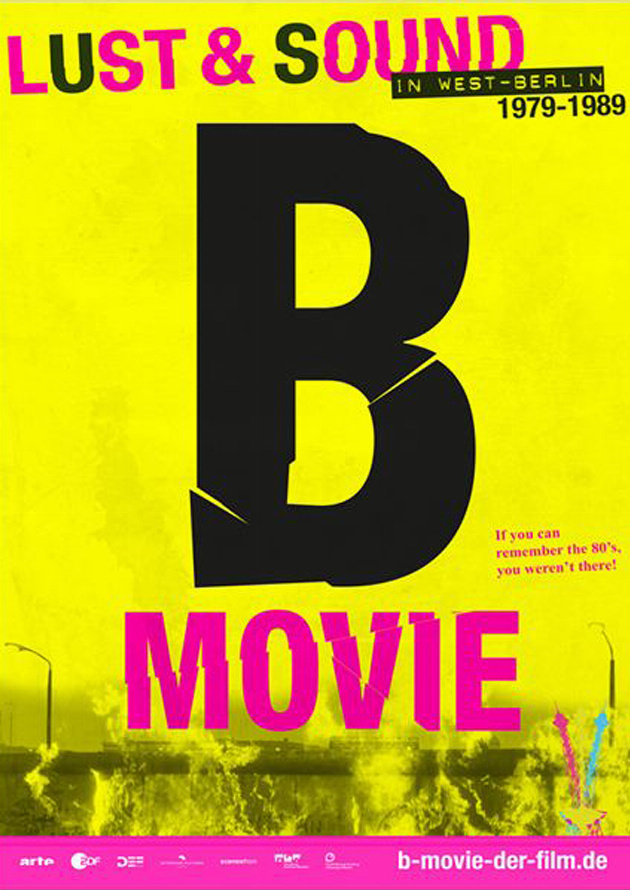 Filmplakat B-Movie: Lust & Sound in West-Berlin 1979-1989