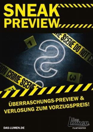 Filmposter - Sneak Preview im Das Lumen Filmtheater