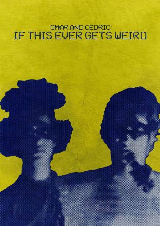 Filmplakat Omar and Cedric: If This Ever Gets Weird