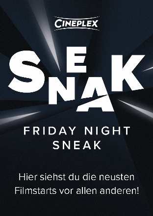 Filmposter - Friday Night Sneak im Cineplex Spandau